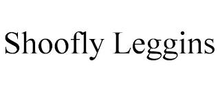 SHOOFLY LEGGINS trademark