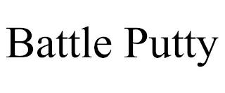 BATTLE PUTTY trademark