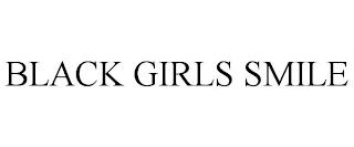 BLACK GIRLS SMILE trademark