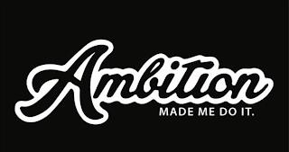 AMBITION MADE ME DO IT. trademark