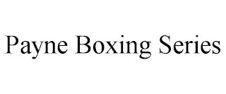 PAYNE BOXING SERIES trademark