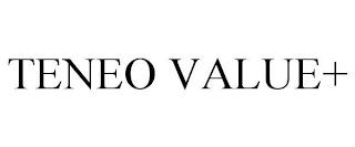 TENEO VALUE+ trademark