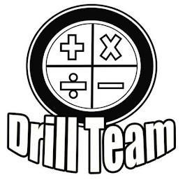 DRILL TEAM trademark