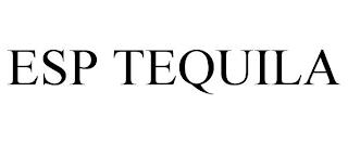 ESP TEQUILA trademark