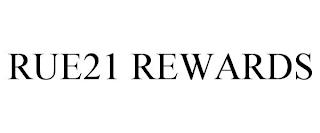 RUE21 REWARDS trademark