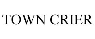 TOWN CRIER trademark