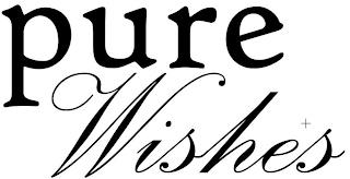 PURE WISHES trademark