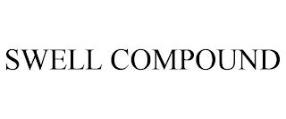 SWELL COMPOUND trademark