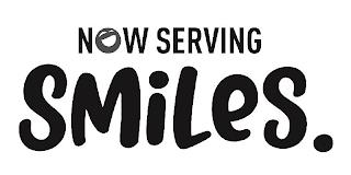 NOW SERVING SMILES. trademark