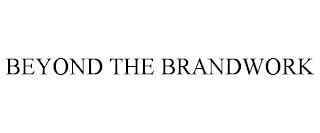 BEYOND THE BRANDWORK trademark