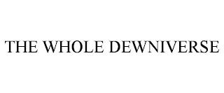 THE WHOLE DEWNIVERSE trademark