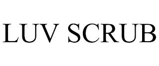 LUV SCRUB trademark