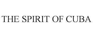 THE SPIRIT OF CUBA trademark