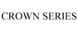 CROWN SERIES trademark