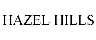 HAZEL HILLS trademark