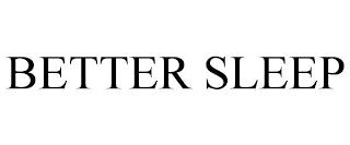 BETTER SLEEP trademark