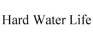 HARD WATER LIFE trademark