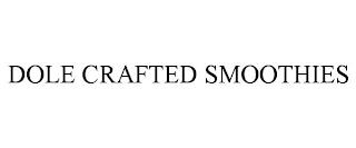 DOLE CRAFTED SMOOTHIES trademark