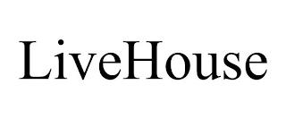 LIVEHOUSE trademark