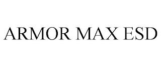 ARMOR MAX ESD trademark