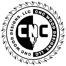 CNC CNC WOOD DESIGNS. LLC CNC WOOD DESIGNS. LLC trademark