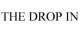 THE DROP IN trademark