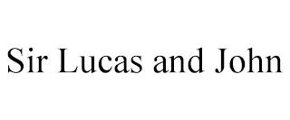 SIR LUCAS AND JOHN trademark