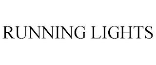 RUNNING LIGHTS trademark