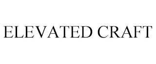 ELEVATED CRAFT trademark