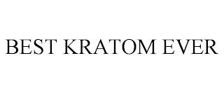 BEST KRATOM EVER trademark