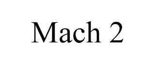 MACH 2 trademark