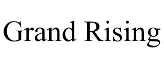 GRAND RISING trademark