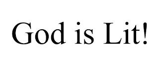 GOD IS LIT! trademark