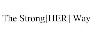 THE STRONG[HER] WAY trademark