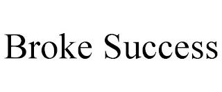 BROKE SUCCESS trademark