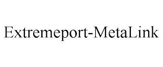 EXTREMEPORT-METALINK trademark