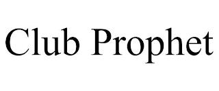 CLUB PROPHET trademark