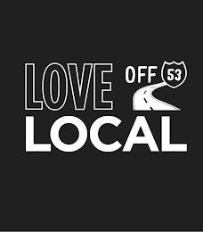 LOVE LOCAL OFF 53 trademark