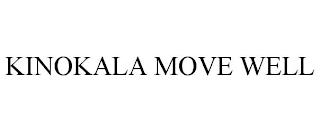 KINOKALA MOVE WELL trademark