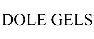 DOLE GELS trademark