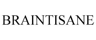 BRAINTISANE trademark