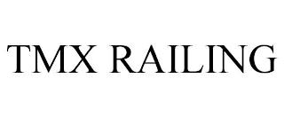 TMX RAILING trademark