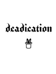 DEADICATION trademark