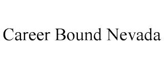 CAREER BOUND NEVADA trademark