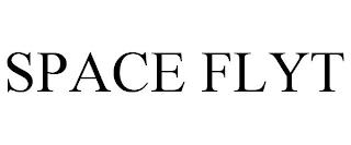 SPACE FLYT trademark