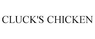 CLUCK'S CHICKEN trademark