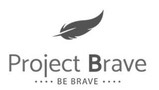 PROJECT BRAVE BE BRAVE trademark