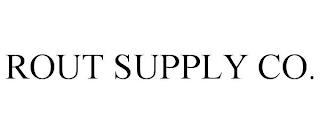 ROUT SUPPLY CO. trademark