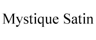 MYSTIQUE SATIN trademark