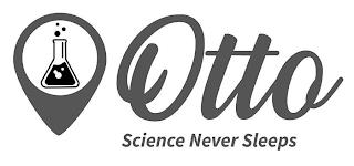 OTTO SCIENCE NEVER SLEEPS trademark